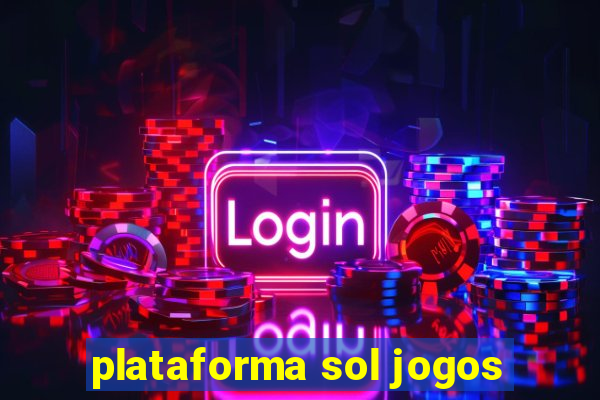 plataforma sol jogos